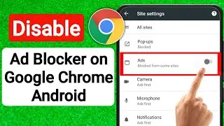 How To Disable Ad Blocker In Google Chrome On Android (2023) | Stop Ads On Google Chrome