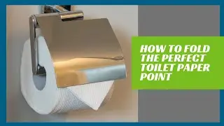 How to Fold the Perfect Toilet Paper Point in 30 seconds!