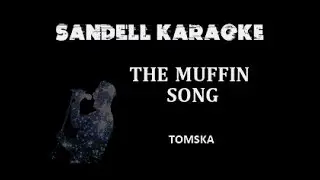 TomSka - The Muffin Song [Karaoke]