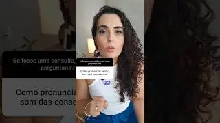 COMO PRONUNCIAR BEM O SOM DAS CONSOANTES | #shorts