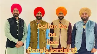 Gallan Do Ne ,Rangle Sardar live ,watch full live 🎧🎵👍🏻
