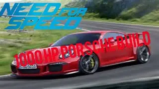 Need For Speed 2015 Car Builds I 1000 HP Porsche!!!