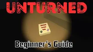 Beginner's Guide to Unturned