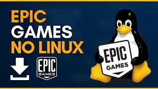 How to Download Epic Games on Linux and Play!