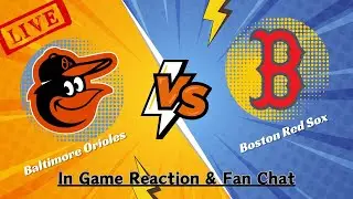 🔴 LIVE: Baltimore Orioles vs Boston Red Sox 🔴 Play By Play Watch LIVE 🔴