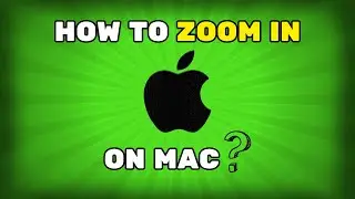 How To Zoom In On Mac?