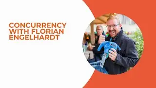 Concurrency With Florian Engelhardt