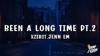 Xzibit - Been A Long Time Pt.2 (Lyrics) ft. Jenn Em