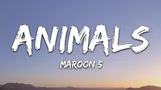 Maroon 5 - Animals (With Lyrics)