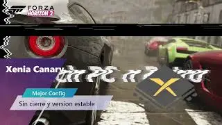 Sin Crash | Forza Horizon 2 | Mejor Configuracion Xenia Canary + Descarga ultimo estable
