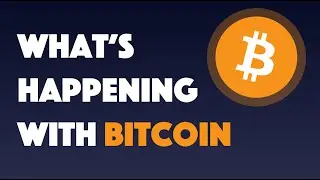 WHAT IS HAPPENING WITH BITCOIN?