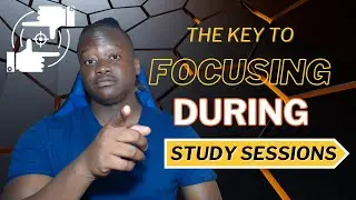 The Key to Focusing During Study Sessions