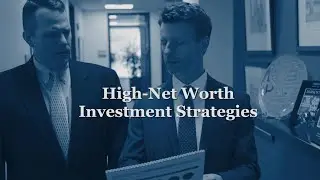 High-Net Worth Investment Strategies