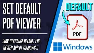 How to Change Default PDF Viewer App on Windows 11 PC or Laptop