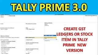 TALLY PRIME 3.0 - How To Create Gst Ledgers Or Stock Item In Tally Prime 