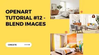 OpenArt Tutorial 12 - Blend Two Images Into One Image