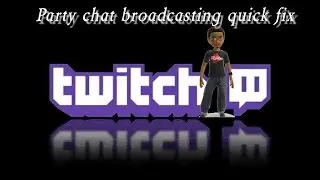 How to broadcast your xbox party chat while streaming *EASY FIX*