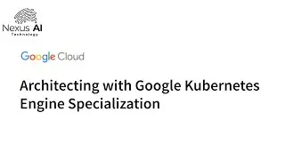 Full Course - Getting Started with Google Kubernetes Engine (GKE): A Beginner's Guide