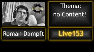 Roman Dampft Live #153