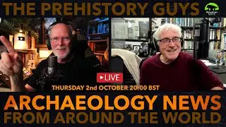 New Prehistoric Archaeology Discoveries - LIVE - THURSDAY OCT 2nd 2025