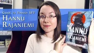 Guide to Finnish SFF: Hannu Rajaniemi