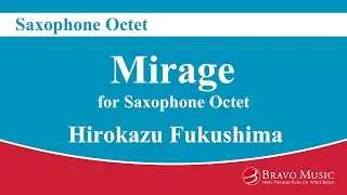 Mirage - Saxophone Octet by Hirokazu Fukushima
