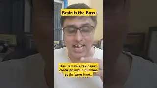 Brain is the boss - Know the Boss to get a YES in your favour - Know Brain to go in your Money Train