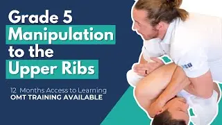 How to do a Grade 5 Manipulation to the Upper Ribs