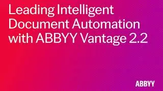 Leading Intelligent Document Automation with Vantage 2.2