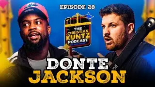 Donte Jackson | The Christian Kuntz Podcast 🔹 EP 28