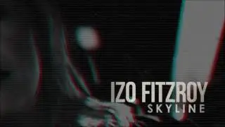 Izo FitzRoy  - Skyline