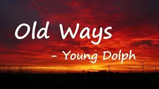 Young Dolph - Old Ways Lyrics