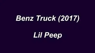 Lil Peep - Benz Truck (Lyrics)