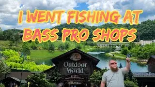 I WENT FISHING AT BASS PRO | SORT OF....