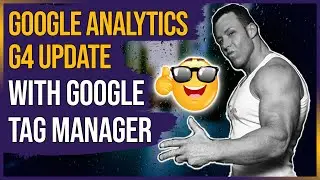 🆕 Google Analytics G4 Update With Google Tag Manager