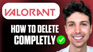 How To Uninstall Valorant Completely - Full Guide