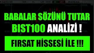 FIRSAT HİSSESİ! BU HİSSE 100 H.O ÜSTÜ BOMBA POTANSİYEL! BIST100 BIST30 ANALİZİ İLE!
