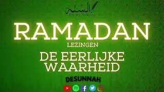 DE EERLIJKE WAARHEID {RAMADAN LEZINGEN}