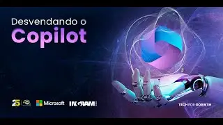 WEBINAR Desvendando o Copilot Para Microsoft 365 - 23/05/2024