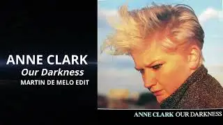 Anne Clark - Our Darkness (Martin de Melo Edit) 3:48 — 130 BPM — DJ-friendly