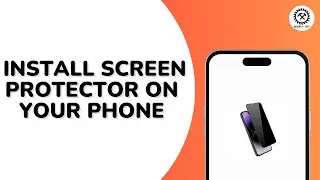 How to Install Screen Protector on Your  Smart Phone Without Bubble
