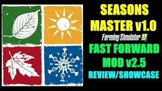 Farming Simulator 17 - Seasons Master v1.0 and Time Fast Forward v2.5 