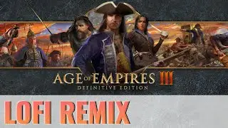 AGE OF EMPIRES III Theme (Lofi Hip Hop / Study and Learn)