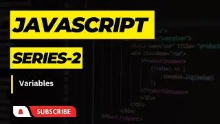 JavaScript Series #2 | Variables in Javascript
