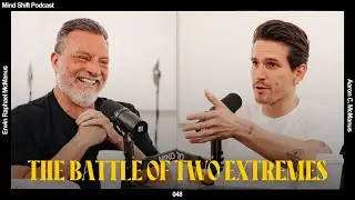 The Battle of Two Extremes - Mind Shift Podcast #048