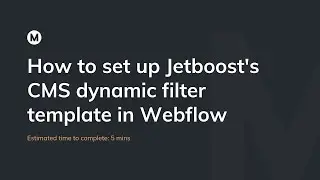 How to set up Jetboost's CMS dynamic filter template in Webflow