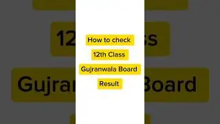 How to check 12th class result 2024 Gujranwala board 