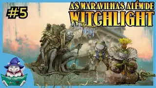 As Maravilhas Além de Witchlight - Sessão #5