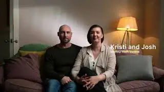 Identity Theft Stories: Hear about Josh and Kristi's experience