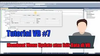 Tutorial VB Part (7) : Membuat Menu Update atau Edit Data Yang Ada di Database Melalui VB